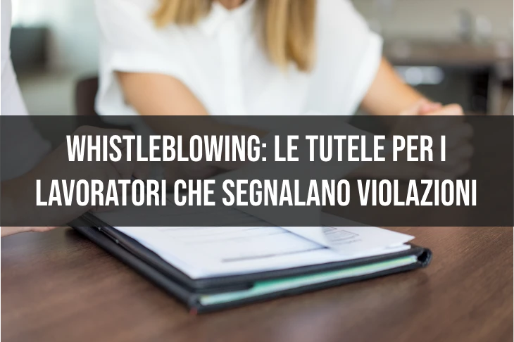 Whistleblowing: le tutele per i lavoratori che segnalano violazioni